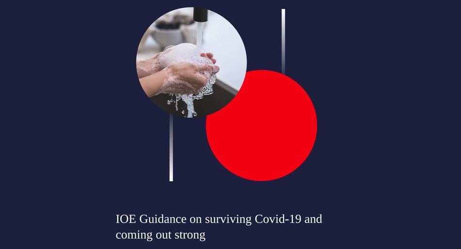 Prescriptions on Business Survival and Resilience: “IOE Guidance on surviving COVID-19 and coming out strong”